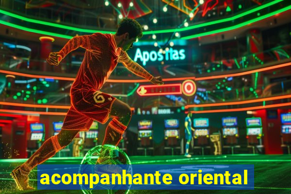 acompanhante oriental